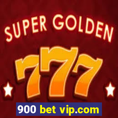 900 bet vip.com